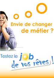 Testez le job de vos rêves !