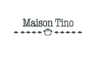 Maison Tino