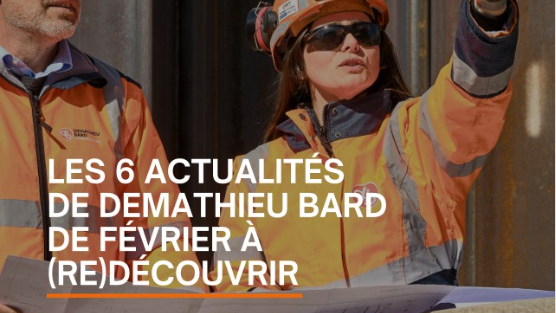 Image d'illustration de l'actualité Retour sur les temps forts de février chez DEMATHIEU BARD