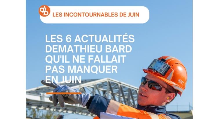 Image d'illustration de l'actualité Juin 2026 : retour sur les temps forts de DEMATHIEU BARD